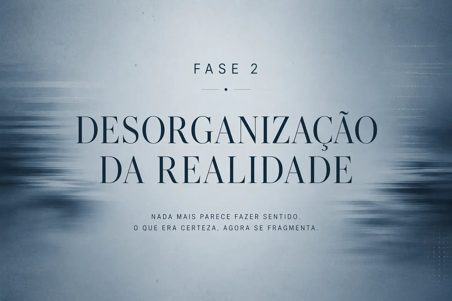 desorganização da realidade e instabilidade na percepção